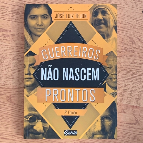 LIVRO GUERREIROS NÃO NASCEM PRONTOS - 3° ED - JOSÉ LUIZ TEJON