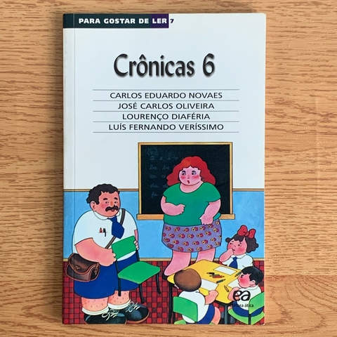 LIVRO CRÔNICAS 6 - PARA GOSTAR DE LER - CARLOS EDUARDO NOVAES; OUTROS