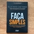 LIVRO FAÇA SIMPLES - GUSTAVO CAETANO; ARTHUR PELEGRINO