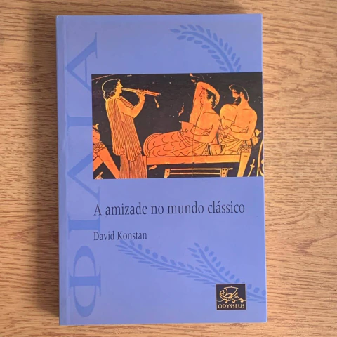 Livro A Amizade no Mundo Clássico - David Konstan
