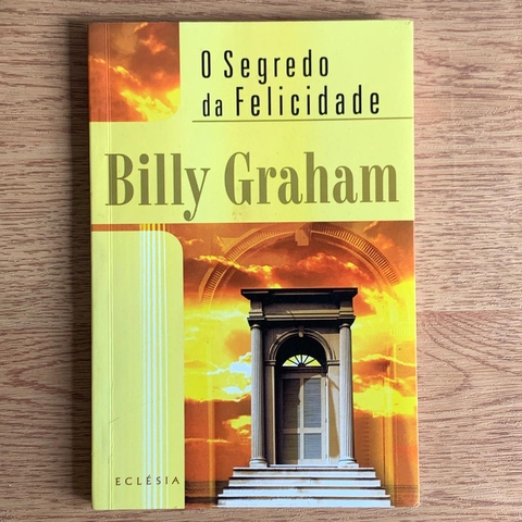 LIVRO O SEGREDO DA FELICIDADE - BILLY GRAHAM