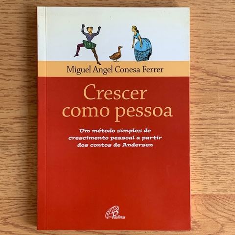 LIVRO CRESCER COMO PESSOA - COL PSICOLOGIA E EDUCAÇÃO - MIGUEL ANGEL CONESA FERRER