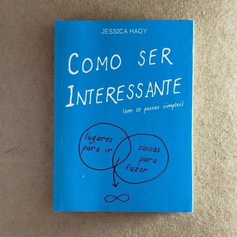 LIVRO COMO SER INTERESSANTE EM 10 PASSOS SIMPLES - JESSICA HAGY