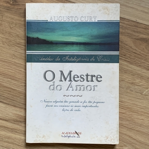 LIVRO O MESTRE DO AMOR - ANÁLISE DA INTELIGÊNCIA DE CRISTO - AUGUSTO CURY