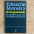 LIVRO DESIGUALDADE - EDUARDO MOREIRA