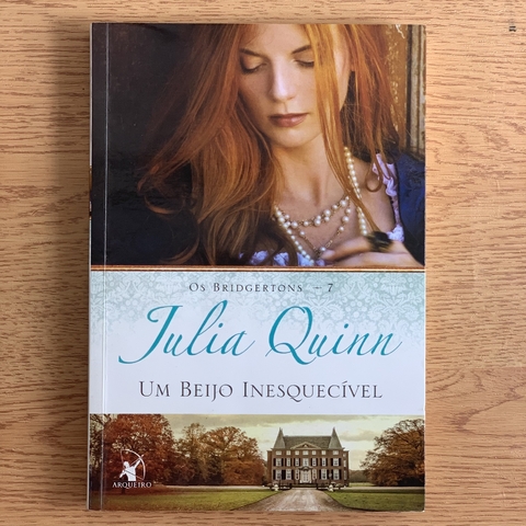 LIVRO OS BRIDGERTONS 7 - UM BEIJO INESQUECÍVEL - JULIA QUINN