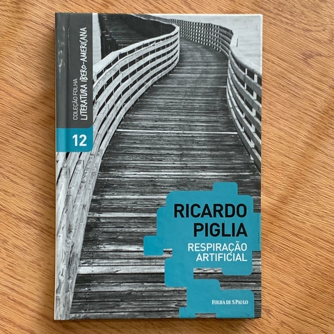 LIVRO RESPIRAÇÃO ARTIFICIAL - RICARDO PIGLIA - COL LIT IBERO-AMERICANA 12