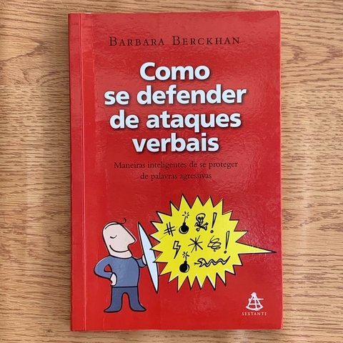 LIVRO COMO SE DEFENDER DE ATAQUES VERBAIS - BARBARA BERCKHAN