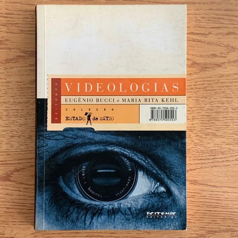 LIVRO VIDEOLOGIAS - EUGÊNIO BUCCI; MARIA RITA KEHL