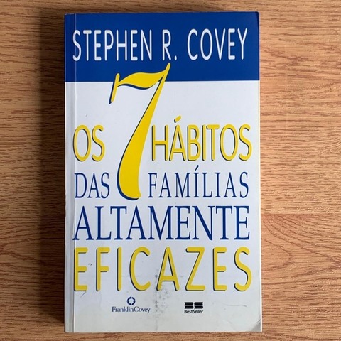 LIVRO OS 7 HÁBITOS DAS FAMÍLIAS ALTAMENTE EFICAZES - STEPHEN COVEY