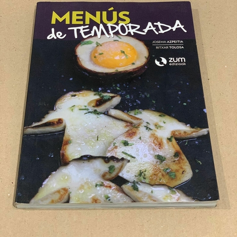 LIVRO MENÚS DE TEMPORADA - JOSEMA AZPEITIA E RITXAR TOLOSA