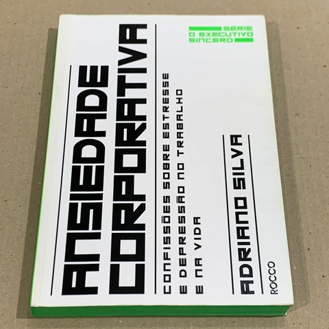 LIVRO ANSIEDADE CORPORATIVA - ADRIANO SILVA