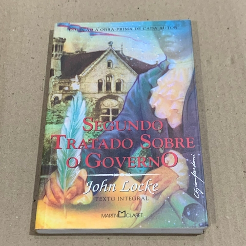 LIVRO SEGUNDO TRATADO SOBRE O GOVERNO - COLEÇÃO OBRA PRIMA - JOHN LOCKE