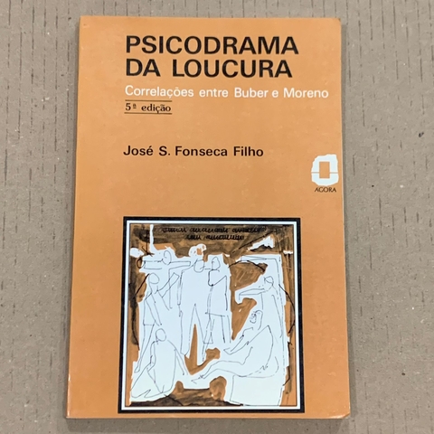 LIVRO PSICODRAMA DA LOUCURA - JOSÉ S FONSECA FILHO