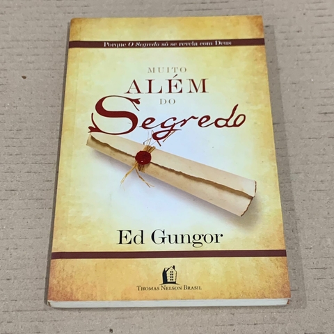 LIVRO MUITO ALÉM DO SEGREDO - ED GUNGOR