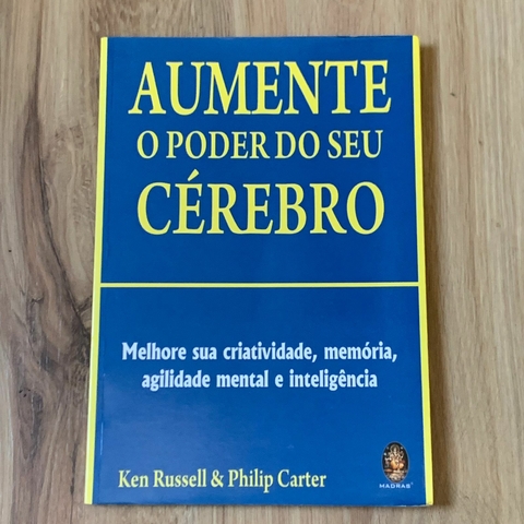 LIVRO AUMENTE O PODER DO SEU CÉREBRO - KEN RUSSELL E PHILIP CARTER