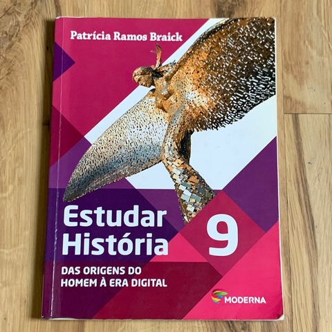 LIVRO ESTUDAR HISTÓRIA 9 - DAS ORIGENS DO HOMEM A ERA DIGITAL - PATRICIA RAMOS BRAICK