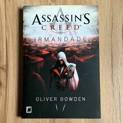 LIVRO ASSASSINS CREED - IRMANDADE - OLIVER BOWDEN