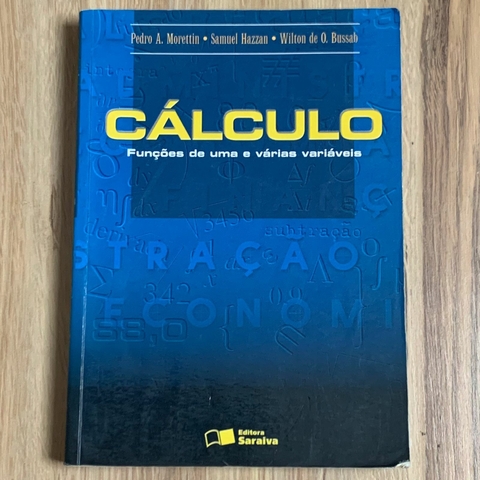 LIVRO CÁLCULO - FUNCÇÕES DE UMA E VÁRIAS VARIÁVEIS - PEDRO MORETTIN