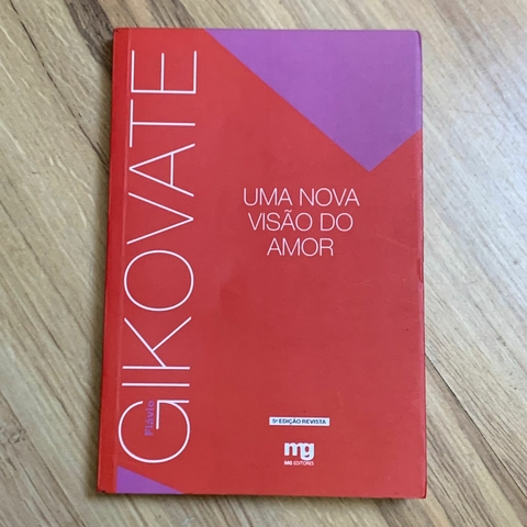 LIVRO UMA NOVA VISÃO DO AMOR - FLÁVIO GIKOVATE