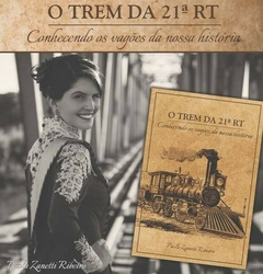O TREM DA 21ª RT - CONHECENDO OS VAGÕES DA NOSSA HISTÓRIA