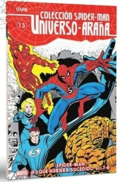 COLECCION SPIDERMAN UNIVERSO ARAÑA 13: QUE HUBIERA SUCEDIDO SI...