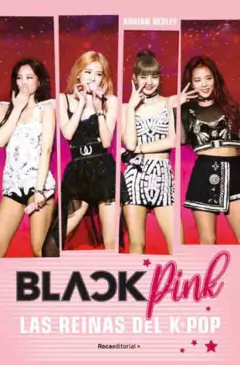 BLACKPINK LAS REINAS DEL K-POP