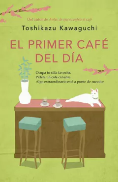 EL PRIMER CAFE DEL DIA (ANTES DE QUE SE ENFRIE EL CAFE 03)