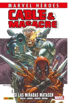 MARVEL HEROES CABLE & MASACRE (HC) 01 SI LAS MIRADAS MATASEN