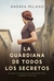 LA GUARDIANA DE TODOS LOS SECRETOS