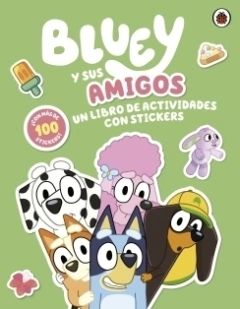 BLUEY. BLUEY Y SUS AMIGOS. LIBRO DE ACTIVIDADES CON STICKERS