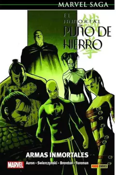 MARVEL SAGA EL INMORTAL PUÑO DE HIERRO 06 ARMAS INMORTALES