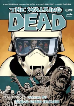 THE WALKING DEAD Volumen 30: NUEVO ORDEN MUNDIAL