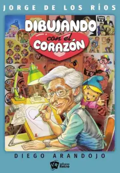 JORGE DE LOS RIOS DIBUJANDO CON EL CORAZON
