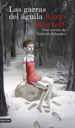 LAS GARRAS DEL AGUILA - UNA NOVELA DE LISBETH SALANDER - MILLENNIUM 7
