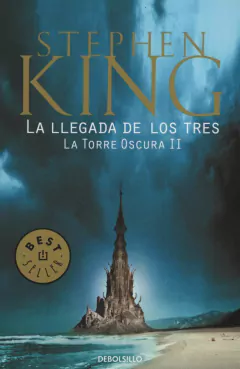 LA LLEGADA DE LOS TRES - TORRE OSCURA II - STEPHEN KING