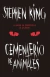 CEMENTERIO DE ANIMALES - STEPHEN KING