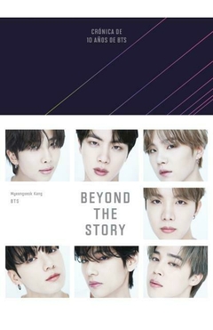 BEYOND THE STORY - CRONICA DE 10 AÑOS DE BTS