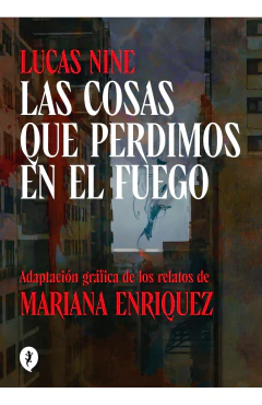 LAS COSAS QUE PERDIMOS EN EL FUEGO - ADAPTACION GRAFICA