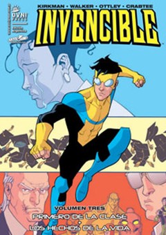 INVENCIBLE 03: PRIMERO DE LA CLASE - LOS HECHOS DE LA VIDA