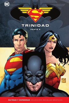 BATMAN Y SUPERMAN - COLECCIÓN NOVELAS GRÁFICAS ESPECIALES: TRINIDAD (PARTE 4)