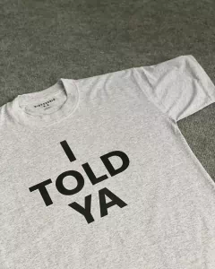 Remera I Told Ya en internet