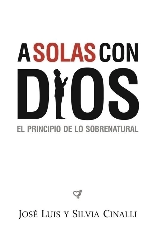 A SOLAS CON DIOS- JOSÉ LUIS Y SILVIA CINALLI