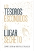 LOS TESOROS ESCONDIDOS DEL LUGAR SECRETO- JOSÉ LUIS Y SILVIA CINALLI