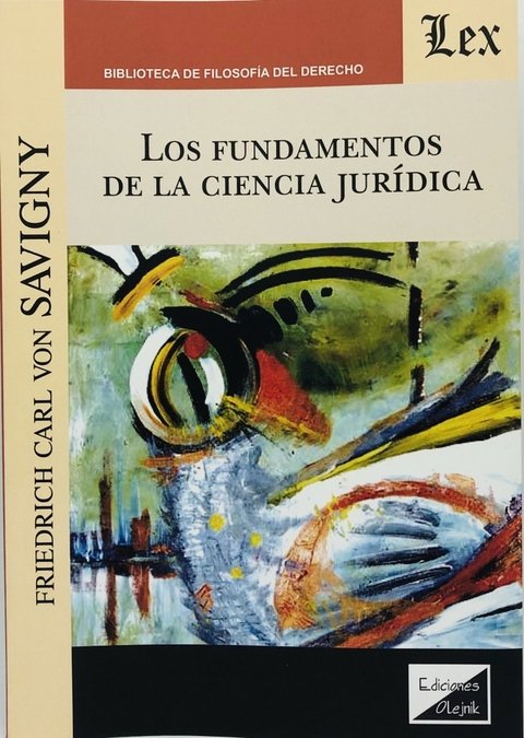 Los fundamentos de la Ciencia Jurídica Savigny, Friedrich Karl von (1779-1861)