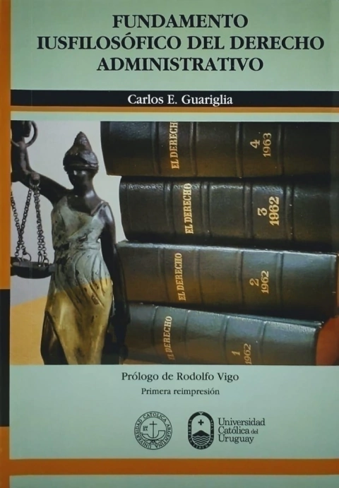 Fundamento iusfilosofico del derecho administrativo Autor Guariglia, Carlos E.