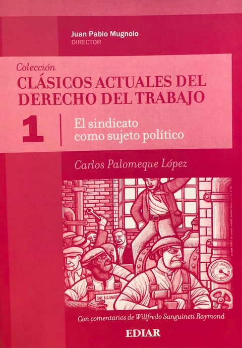 Coleccion Clasicos actuales del derecho del trabajo Mugnolo, Juan Pablo (Director)