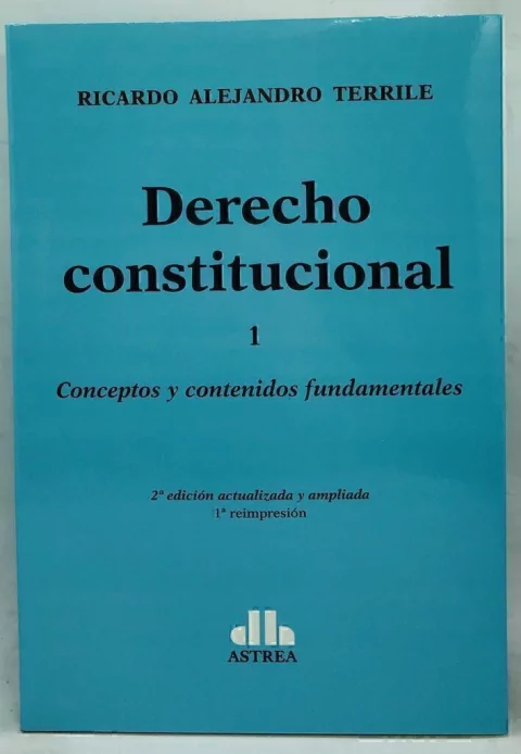 Derecho constitucional. 1 TERRILE, Ricardo A. (Autor)