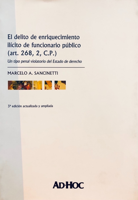 El delito de enriquecimiento ilícito de funcionario público (art. 268, 2, C.P.)- Autor/es: SANCINETTI, Marcelo A.