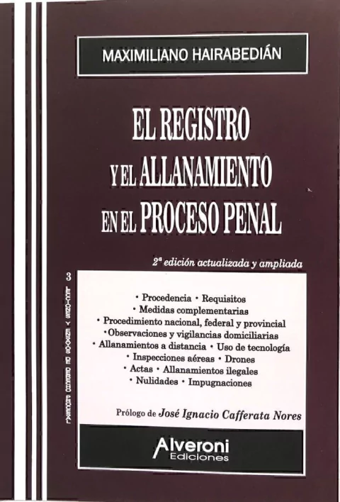 EL REGISTRO Y EL ALLANAMIENTO EN EL PROCESO PENAL Autor: Maximiliano Hairabedián